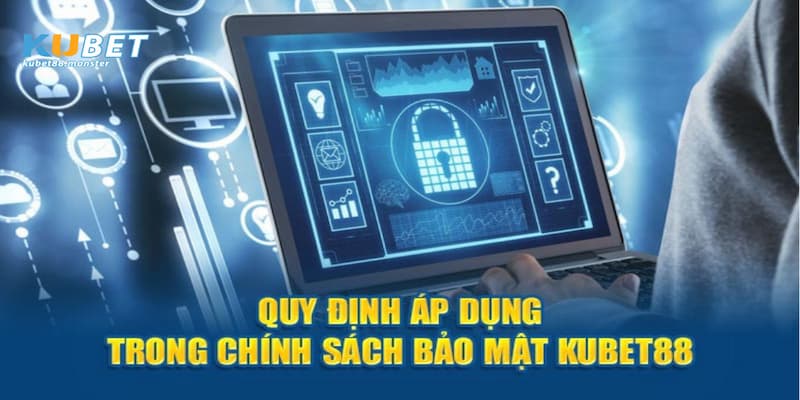 Quy định cần nắm trong chinh sách bảo mật 