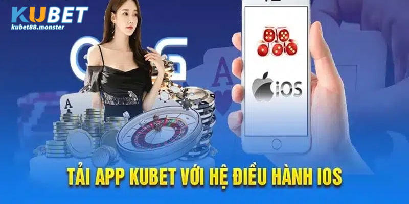 Hướng dẫn tải app kubet88 đối với hệ điều hành iOS