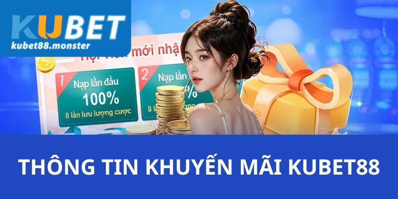 Vì sao bạn nên nhận khuyến mãi chào mừng Kubet88?